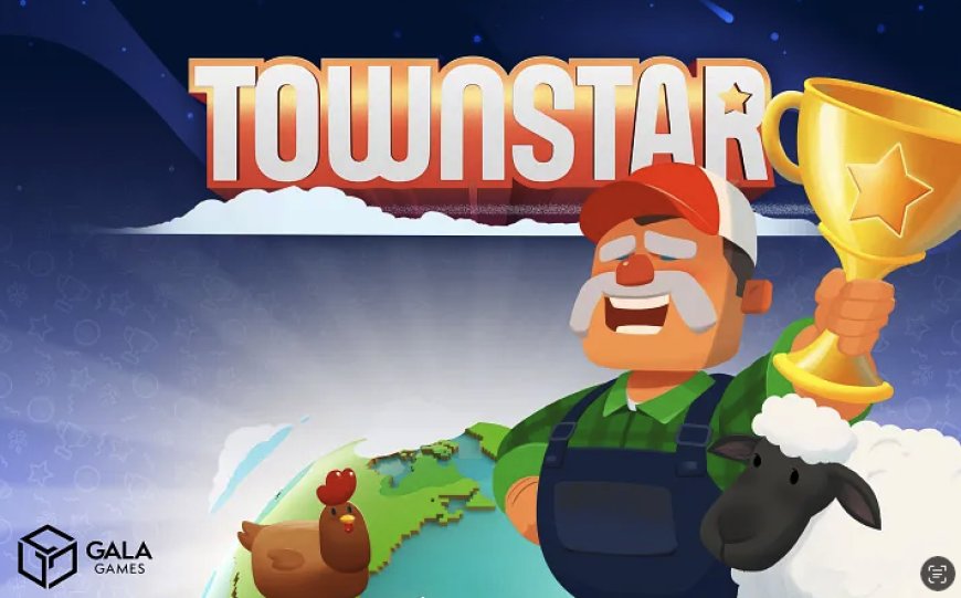 What is Town Star? The Play-To-Earn Farming crypto game