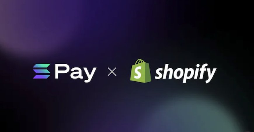 Solana Pay Partners with Shopify: A Game-Changer for E-commerce